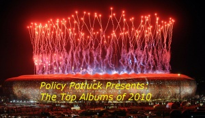 Policy Potluck Top Albums of 2010